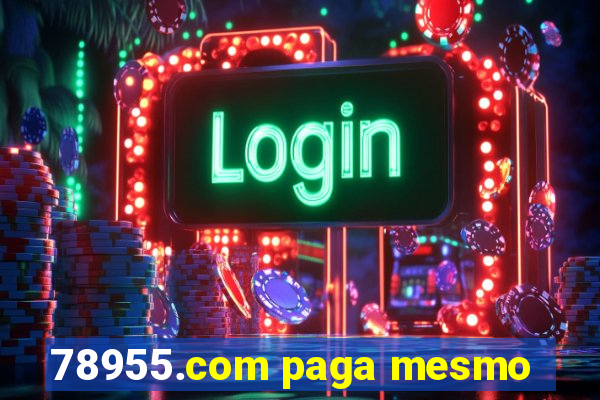 78955.com paga mesmo