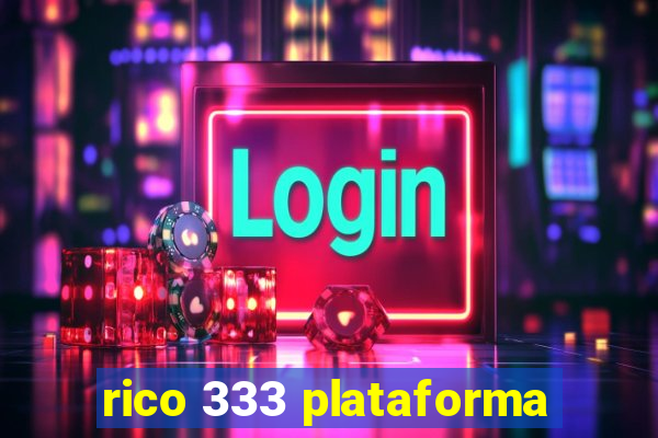 rico 333 plataforma