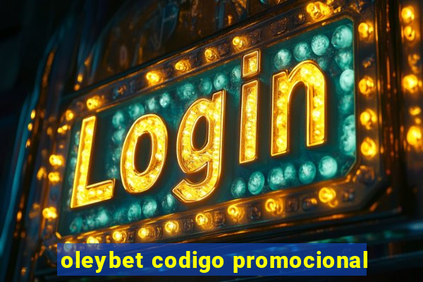 oleybet codigo promocional