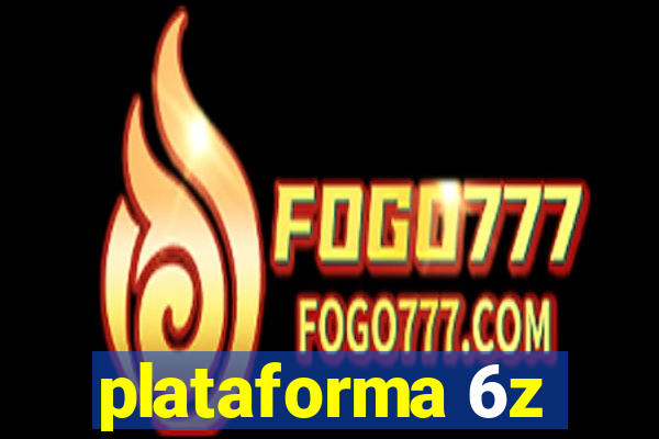 plataforma 6z