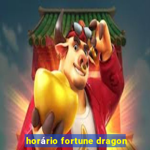 horário fortune dragon