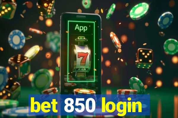 bet 850 login