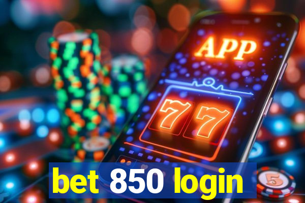 bet 850 login