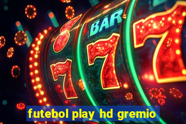 futebol play hd gremio