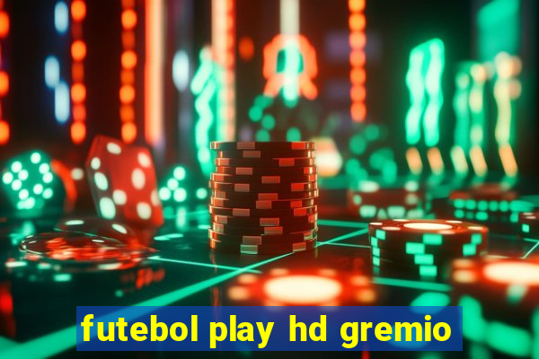 futebol play hd gremio