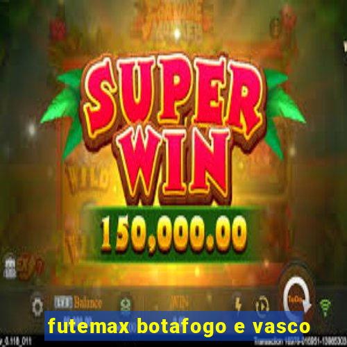 futemax botafogo e vasco