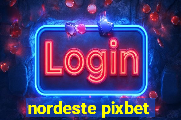 nordeste pixbet