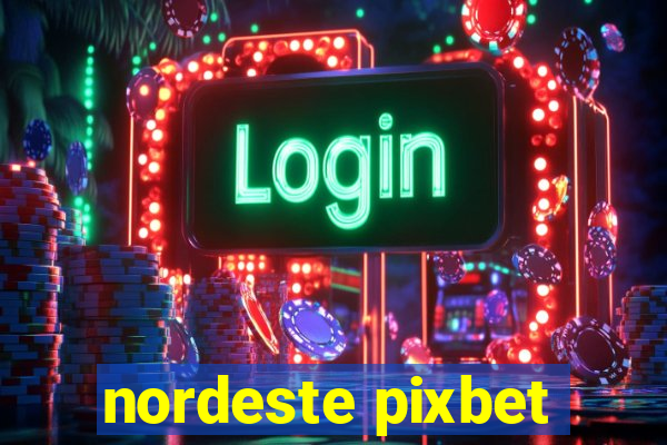 nordeste pixbet