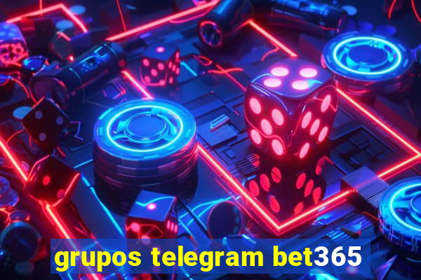 grupos telegram bet365