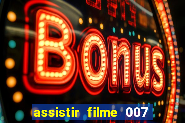 assistir filme 007 cassino royale legendado