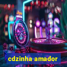 cdzinha amador