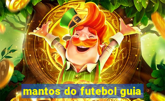 mantos do futebol guia