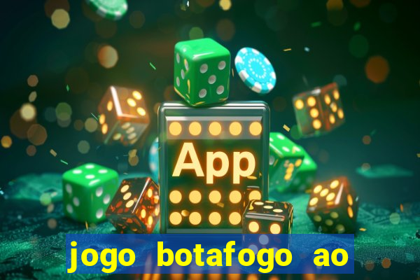 jogo botafogo ao vivo hd