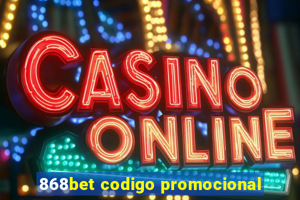 868bet codigo promocional