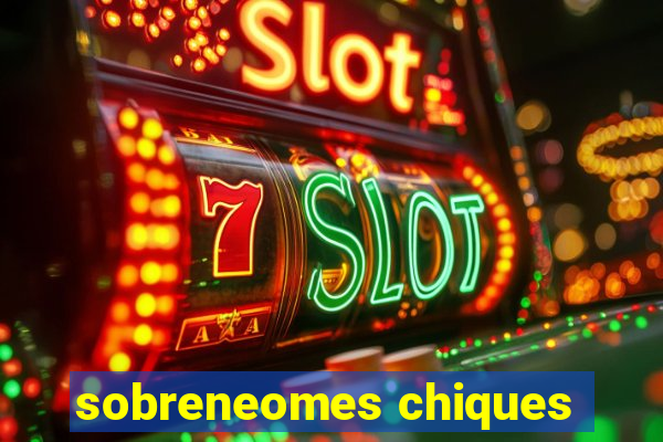 sobreneomes chiques