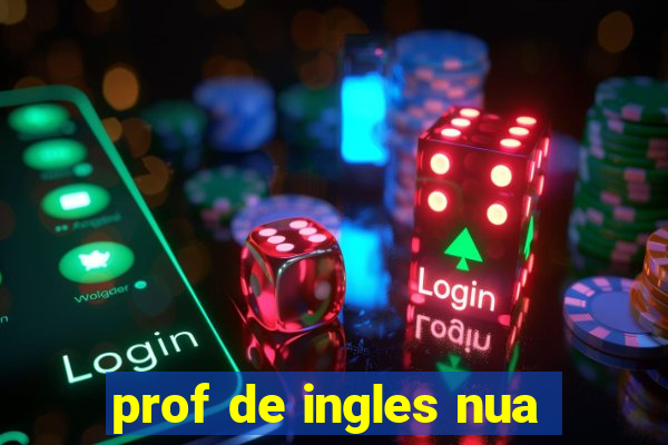 prof de ingles nua