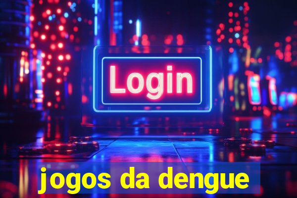 jogos da dengue