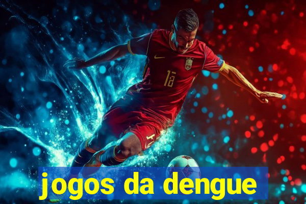 jogos da dengue