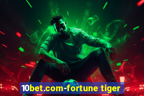 10bet.com-fortune tiger