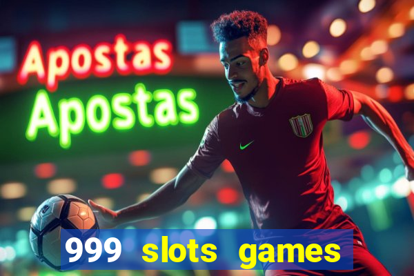 999 slots games download apk