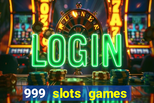 999 slots games download apk