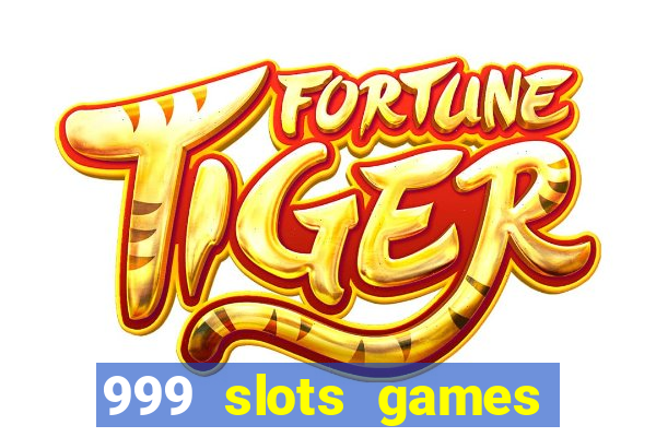 999 slots games download apk