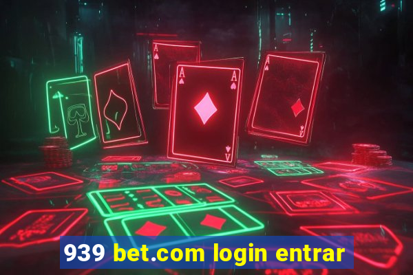 939 bet.com login entrar