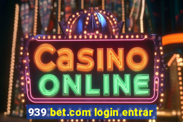 939 bet.com login entrar