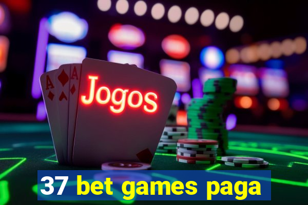 37 bet games paga