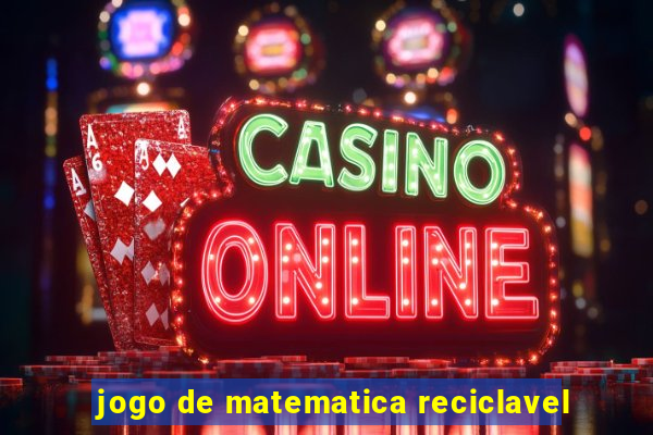 jogo de matematica reciclavel