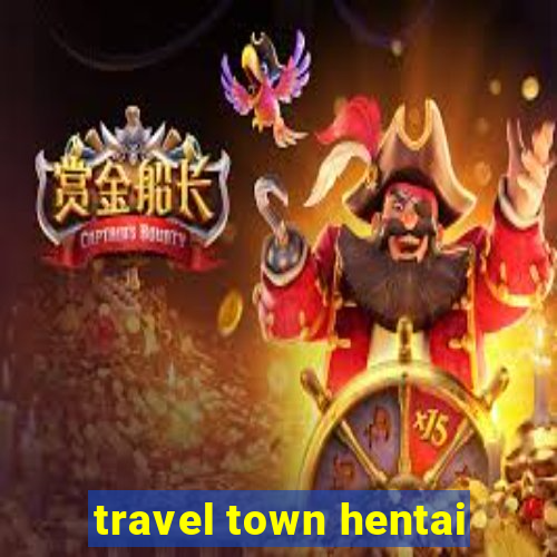 travel town hentai