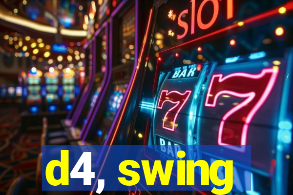 d4, swing