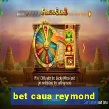 bet caua reymond