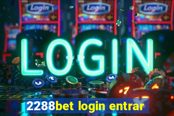 2288bet login entrar