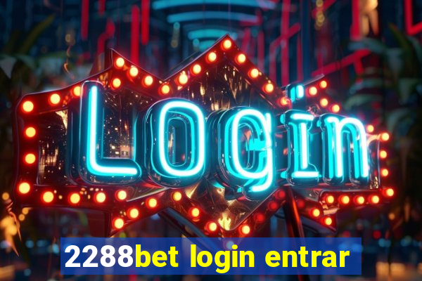 2288bet login entrar