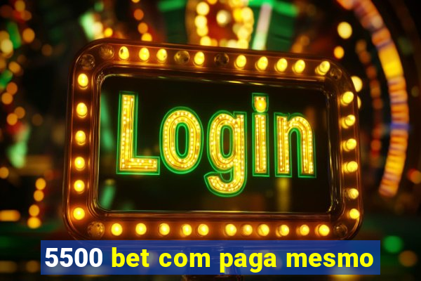 5500 bet com paga mesmo