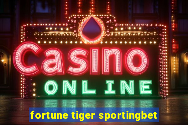 fortune tiger sportingbet