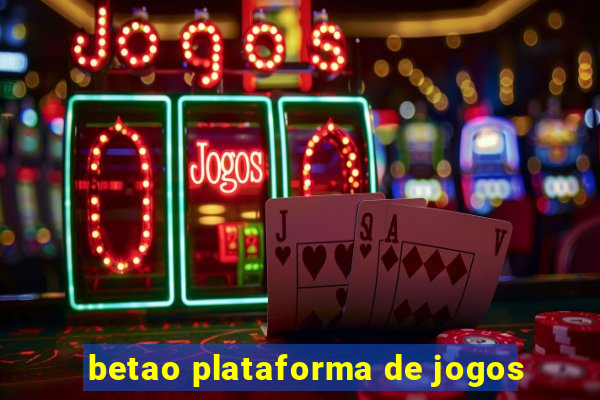 betao plataforma de jogos