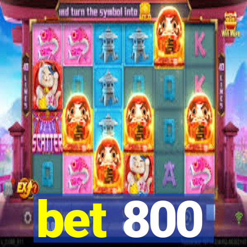 bet 800