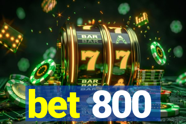 bet 800