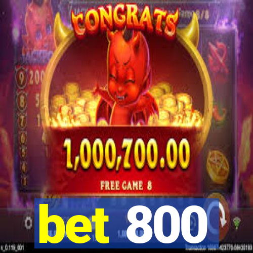 bet 800