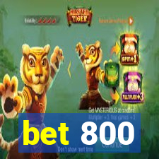 bet 800