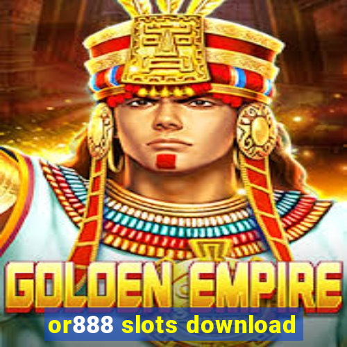 or888 slots download