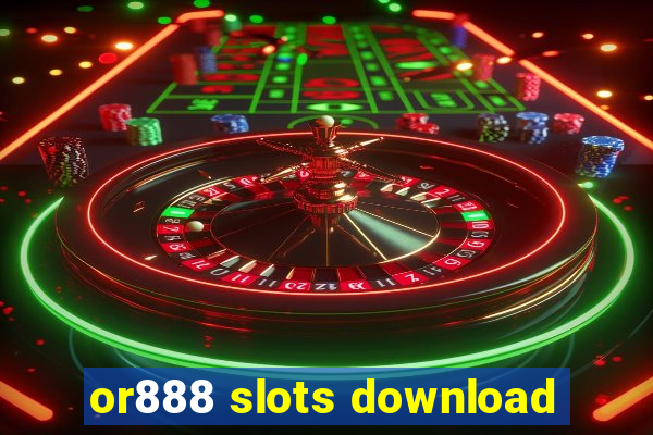 or888 slots download