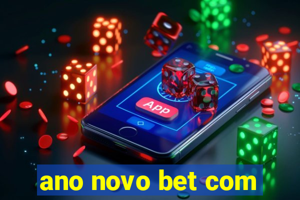 ano novo bet com