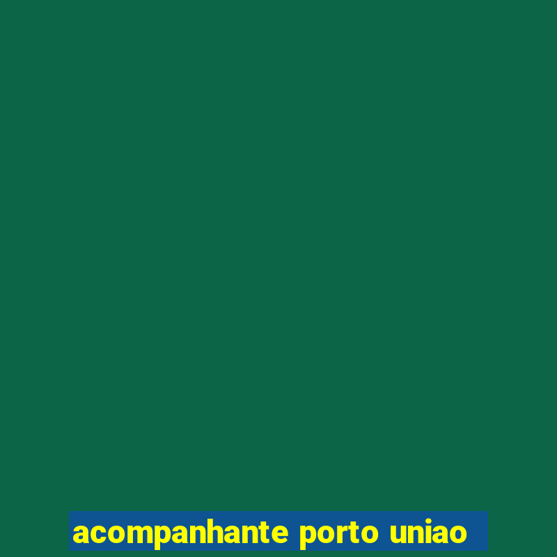 acompanhante porto uniao