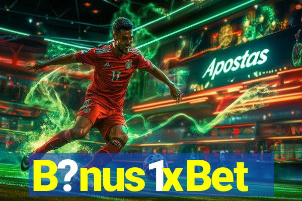 B?nus1xBet