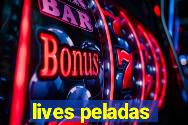 lives peladas