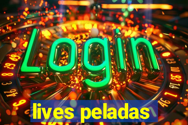 lives peladas