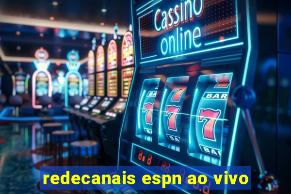 redecanais espn ao vivo